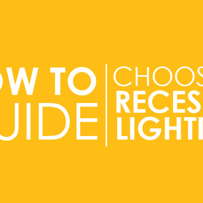 How To: Choose Recessed Lighting