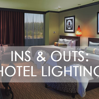 Ins & Outs: Hotel Lighting