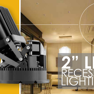 2″ LED Recessed Lighting vs. Traditional 6″ Incandescent