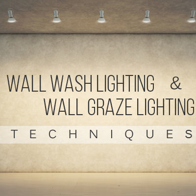 Wall Wash Lighting & Wall Graze Lighting Techniques