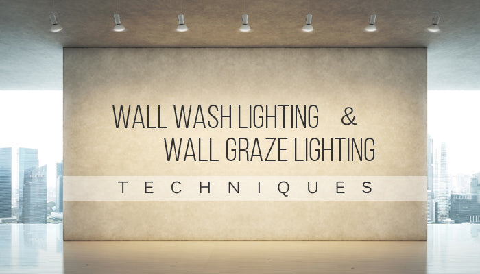 Wall Wash Lighting & Wall Graze Lighting Techniques