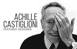 Featured Designer: Achille Castiglioni