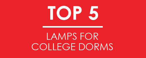 Top 5: Lamps for College Dorms