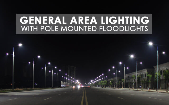 How To: General Lighting with Pole Mounted Flood Light