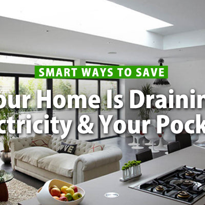 Your Home Is Draining Electricity & Your Pockets